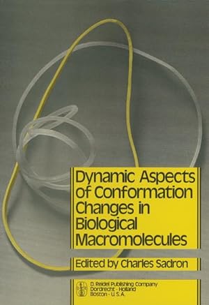 Seller image for Dynamic Aspects of Conformation Changes in Biological Macromolecules for sale by BuchWeltWeit Ludwig Meier e.K.