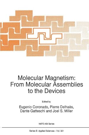 Bild des Verkufers fr Molecular Magnetism: From Molecular Assemblies to the Devices zum Verkauf von BuchWeltWeit Ludwig Meier e.K.