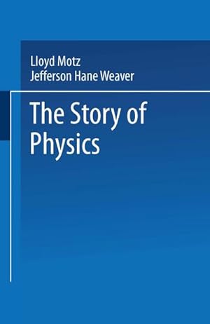 Seller image for The Story of Physics for sale by BuchWeltWeit Ludwig Meier e.K.