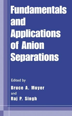 Bild des Verkufers fr Fundamentals and Applications of Anion Separations zum Verkauf von BuchWeltWeit Ludwig Meier e.K.