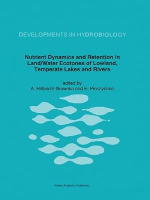 Bild des Verkufers fr Nutrient Dynamics and Retention in Land/Water Ecotones of Lowland, Temperate Lakes and Rivers zum Verkauf von BuchWeltWeit Ludwig Meier e.K.