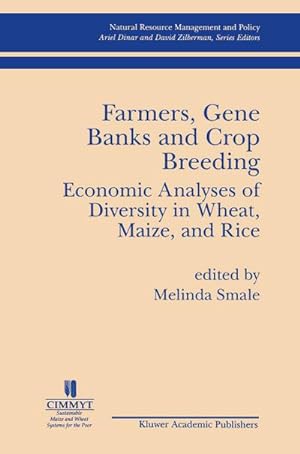 Imagen del vendedor de Farmers Gene Banks and Crop Breeding: Economic Analyses of Diversity in Wheat Maize and Rice a la venta por BuchWeltWeit Ludwig Meier e.K.
