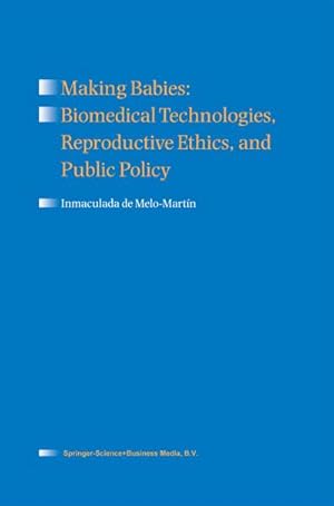 Seller image for Making Babies: Biomedical Technologies, Reproductive Ethics, and Public Policy for sale by BuchWeltWeit Ludwig Meier e.K.