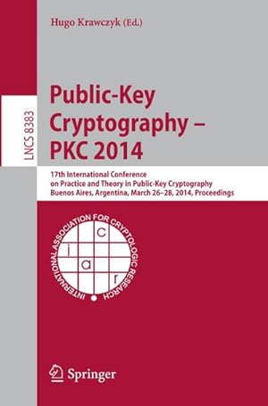 Image du vendeur pour Public-Key Cryptography -- PKC 2014 mis en vente par BuchWeltWeit Ludwig Meier e.K.