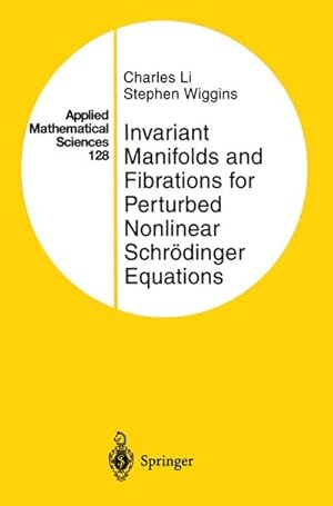 Image du vendeur pour Invariant Manifolds and Fibrations for Perturbed Nonlinear Schrdinger Equations mis en vente par BuchWeltWeit Ludwig Meier e.K.