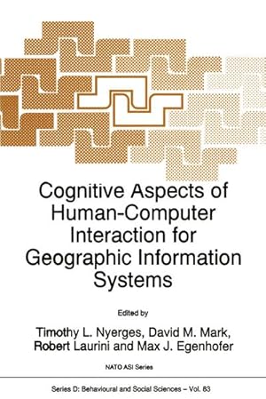 Bild des Verkufers fr Cognitive Aspects of Human-Computer Interaction for Geographic Information Systems zum Verkauf von BuchWeltWeit Ludwig Meier e.K.