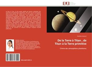 Imagen del vendedor de De la Terre  Titan , de Titan  la Terre primitive a la venta por BuchWeltWeit Ludwig Meier e.K.