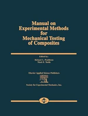 Bild des Verkufers fr Manual on Experimental Methods for Mechanical Testing of Composites zum Verkauf von BuchWeltWeit Ludwig Meier e.K.