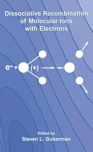 Immagine del venditore per Dissociative Recombination of Molecular Ions with Electrons venduto da BuchWeltWeit Ludwig Meier e.K.