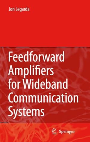Seller image for Feedforward Amplifiers for Wideband Communication Systems for sale by BuchWeltWeit Ludwig Meier e.K.