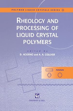 Imagen del vendedor de Rheology and Processing of Liquid Crystal Polymers a la venta por BuchWeltWeit Ludwig Meier e.K.