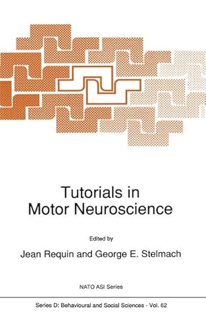 Image du vendeur pour Tutorials in Motor Neuroscience mis en vente par BuchWeltWeit Ludwig Meier e.K.