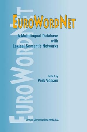 Image du vendeur pour EuroWordNet: A multilingual database with lexical semantic networks mis en vente par BuchWeltWeit Ludwig Meier e.K.