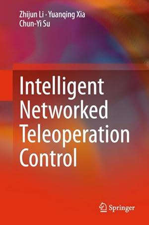 Imagen del vendedor de Intelligent Networked Teleoperation Control a la venta por BuchWeltWeit Ludwig Meier e.K.