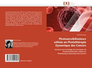 Image du vendeur pour Photosensibilisateurs utiliss en Photothrapie Dynamique des Cancers mis en vente par BuchWeltWeit Ludwig Meier e.K.