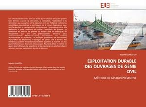 Image du vendeur pour EXPLOITATION DURABLE DES OUVRAGES DE GNIE CIVIL mis en vente par BuchWeltWeit Ludwig Meier e.K.