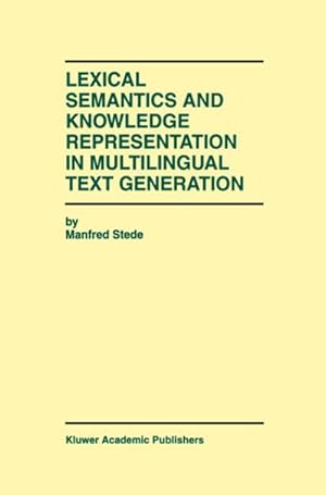 Seller image for Lexical Semantics and Knowledge Representation in Multilingual Text Generation for sale by BuchWeltWeit Ludwig Meier e.K.