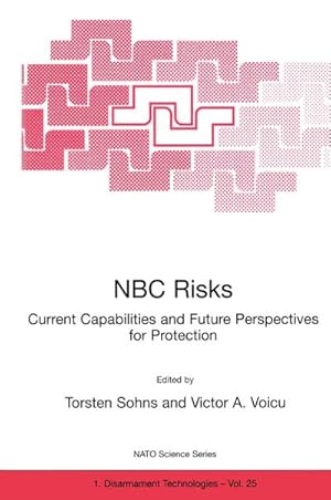 Immagine del venditore per NBC Risks Current Capabilities and Future Perspectives for Protection venduto da BuchWeltWeit Ludwig Meier e.K.