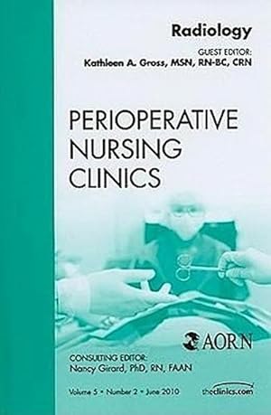 Bild des Verkufers fr Radiology, An Issue of Perioperative Nursing Clinics zum Verkauf von BuchWeltWeit Ludwig Meier e.K.