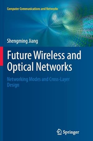 Image du vendeur pour Future Wireless and Optical Networks mis en vente par BuchWeltWeit Ludwig Meier e.K.