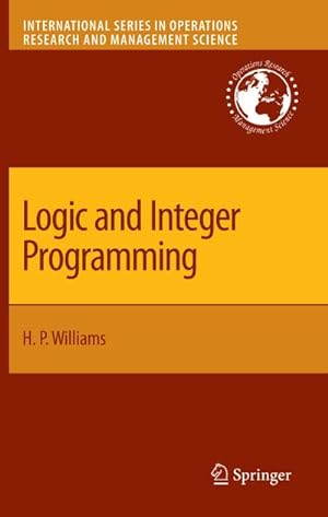 Image du vendeur pour Logic and Integer Programming mis en vente par BuchWeltWeit Ludwig Meier e.K.