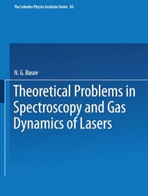 Image du vendeur pour Theoretical Problems in the Spectroscopy and Gas Dynamics of Lasers mis en vente par BuchWeltWeit Ludwig Meier e.K.