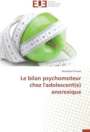 Seller image for Le bilan psychomoteur chez l'adolescent(e) anorexique for sale by BuchWeltWeit Ludwig Meier e.K.