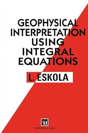 Seller image for Geophysical Interpretation using Integral Equations for sale by BuchWeltWeit Ludwig Meier e.K.
