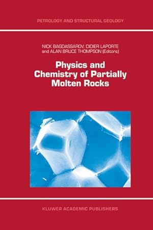 Seller image for Physics and Chemistry of Partially Molten Rocks for sale by BuchWeltWeit Ludwig Meier e.K.