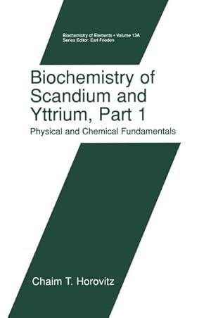Immagine del venditore per Biochemistry of Scandium and Yttrium, Part 1: Physical and Chemical Fundamentals venduto da BuchWeltWeit Ludwig Meier e.K.