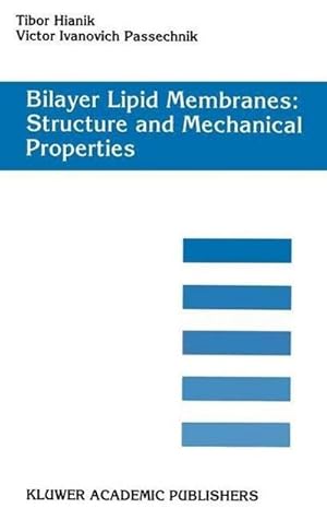 Bild des Verkufers fr Bilayer Lipid Membranes. Structure and Mechanical Properties zum Verkauf von BuchWeltWeit Ludwig Meier e.K.