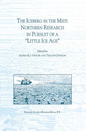 Seller image for The Iceberg in the Mist: Northern Research in Pursuit of a Little Ice Age for sale by BuchWeltWeit Ludwig Meier e.K.