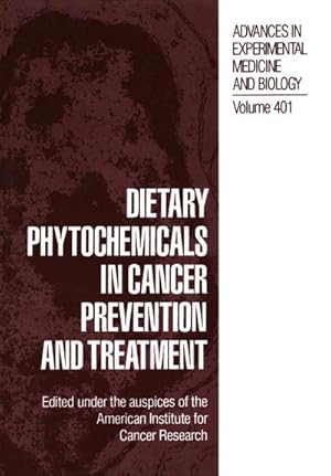 Immagine del venditore per Dietary Phytochemicals in Cancer Prevention and Treatment venduto da BuchWeltWeit Ludwig Meier e.K.