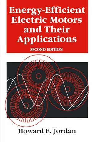 Image du vendeur pour Energy-Efficient Electric Motors and their Applications mis en vente par BuchWeltWeit Ludwig Meier e.K.