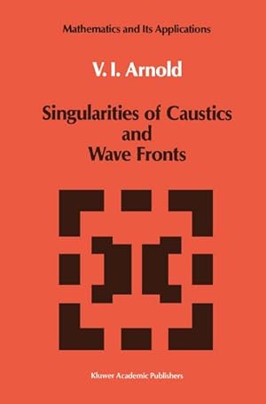 Immagine del venditore per Singularities of Caustics and Wave Fronts venduto da BuchWeltWeit Ludwig Meier e.K.