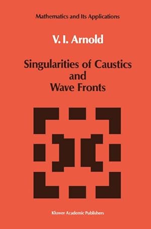 Seller image for Singularities of Caustics and Wave Fronts for sale by BuchWeltWeit Ludwig Meier e.K.