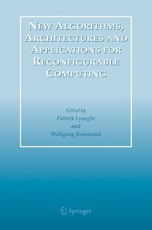 Seller image for New Algorithms, Architectures and Applications for Reconfigurable Computing for sale by BuchWeltWeit Ludwig Meier e.K.