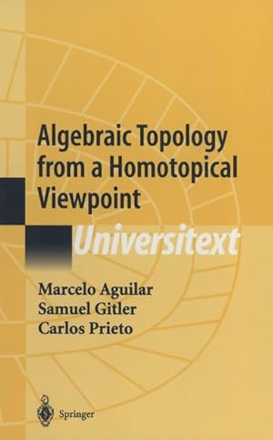 Image du vendeur pour Algebraic Topology from a Homotopical Viewpoint mis en vente par BuchWeltWeit Ludwig Meier e.K.