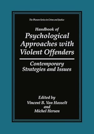 Image du vendeur pour Handbook of Psychological Approaches with Violent Offenders mis en vente par BuchWeltWeit Ludwig Meier e.K.