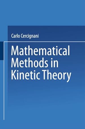 Image du vendeur pour Mathematical Methods in Kinetic Theory mis en vente par BuchWeltWeit Ludwig Meier e.K.