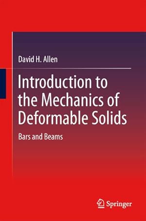 Image du vendeur pour Introduction to the Mechanics of Deformable Solids mis en vente par BuchWeltWeit Ludwig Meier e.K.