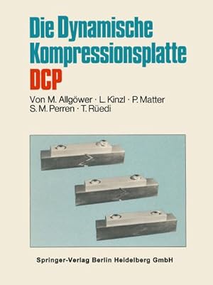 Immagine del venditore per Die Dynamische Kompressionsplatte DCP venduto da BuchWeltWeit Ludwig Meier e.K.