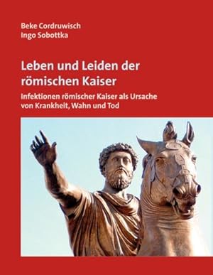 Bild des Verkufers fr Leben und Leiden der rmischen Kaiser zum Verkauf von BuchWeltWeit Ludwig Meier e.K.