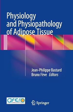 Image du vendeur pour Physiology and Physiopathology of Adipose Tissue mis en vente par BuchWeltWeit Ludwig Meier e.K.