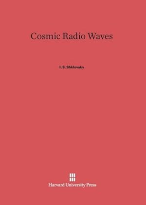 Bild des Verkufers fr Cosmic Radio Waves zum Verkauf von BuchWeltWeit Ludwig Meier e.K.