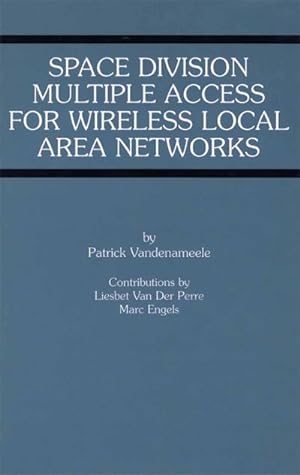 Immagine del venditore per Space Division Multiple Access for Wireless Local Area Networks venduto da BuchWeltWeit Ludwig Meier e.K.