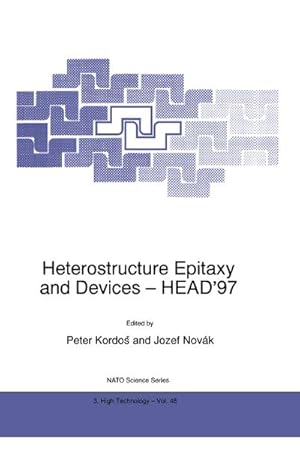 Imagen del vendedor de Heterostructure Epitaxy and Devices - HEAD97 a la venta por BuchWeltWeit Ludwig Meier e.K.