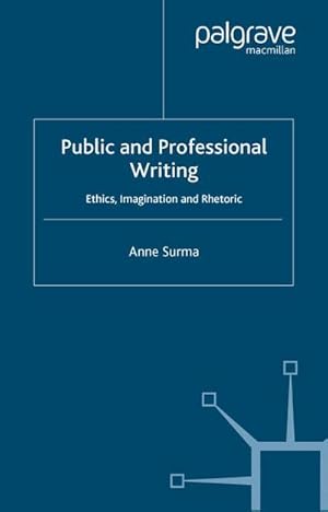 Seller image for Public and Professional Writing: Ethics, Imagination and Rhetoric for sale by BuchWeltWeit Ludwig Meier e.K.