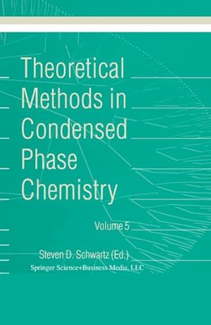 Bild des Verkufers fr Theoretical Methods in Condensed Phase Chemistry zum Verkauf von BuchWeltWeit Ludwig Meier e.K.