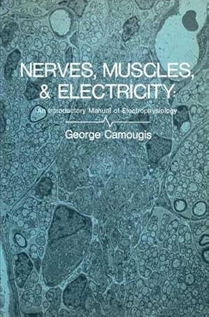 Seller image for Nerves, Muscles, and Electricity: An Introductory Manual of Electrophysiology for sale by BuchWeltWeit Ludwig Meier e.K.